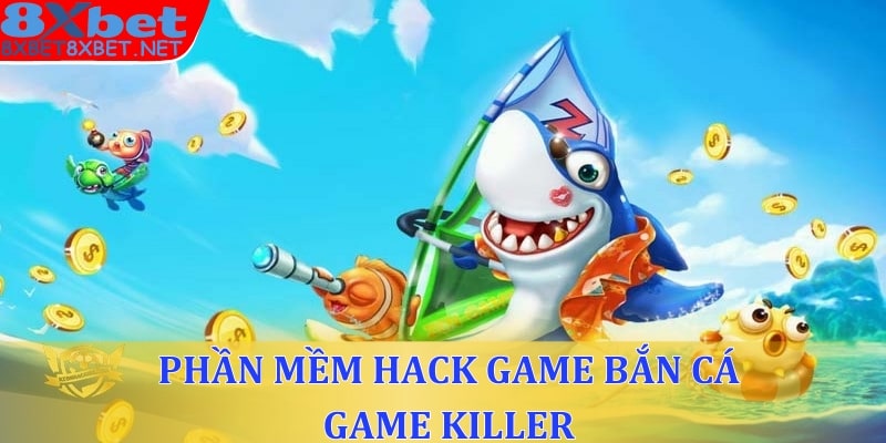 Phần mềm hack bắn cá game killer