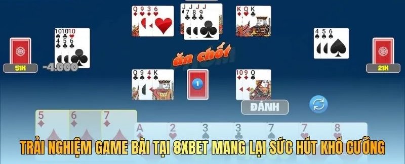 Sảnh game bài đổi thưởng với bàn tiến lên miền Nam tại 8Xbet