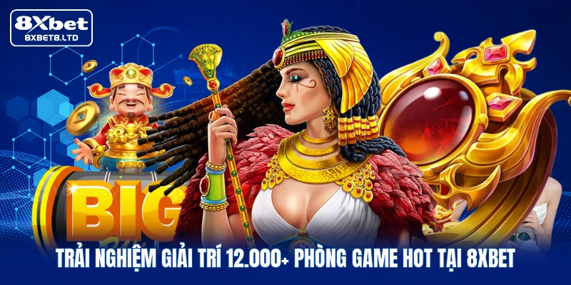 Kho trò chơi cá cược đa dạng tại 8Xbet