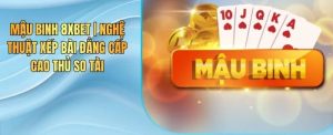 Mậu binh tại 8Xbet